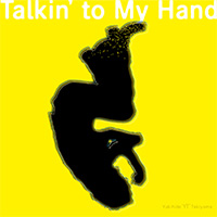 Yukihide ��YT�� Takiyama | Talkin�� to My Hand